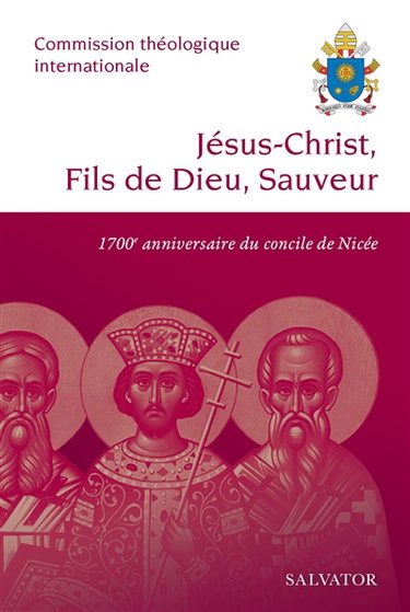 Couverture de Jésus-Christ, fils de Dieu, sauveur : 1700e anniversaire du concile oecuménique de Nicée (325-2025)