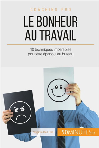 Couverture de Le bonheur au travail : 10 techniques imparables pour être épanoui au bureau