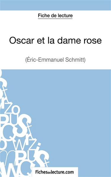Couverture de Oscar et la dame rose d'Eric-Emmanuel Schmitt (Fiche de lecture) : Analyse complète de l'oeuvre