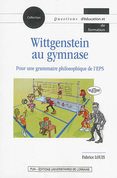 Couverture de Wittgenstein au gymnase : pour une grammaire philosophique de l'EPS