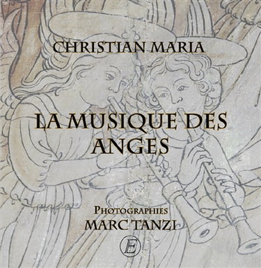Couverture de La musique des anges : les musiciens dans la peinture des Alpes méridionales : comté de Nice, Ligurie, Piémont au XVe siècle et au XVIe siècle