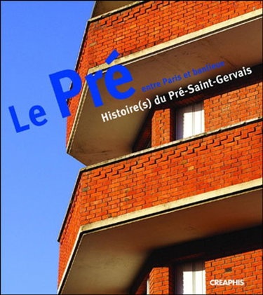 Couverture de Le Pré, entre Paris et banlieue : histoire(s) du Pré-Saint-Gervais