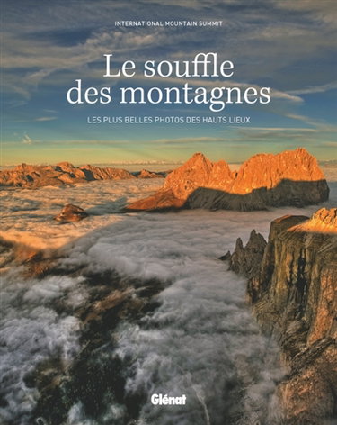 Couverture de Le souffle des montagnes : les plus belles photos des hauts lieux