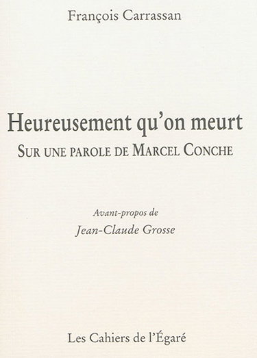 Couverture de Heureusement qu'on meurt : sur une parole de Marcel Conche