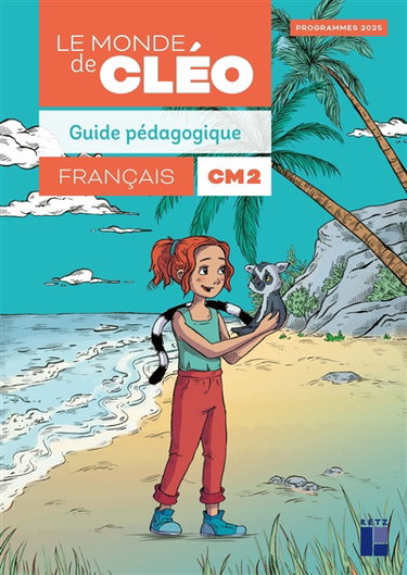 Couverture de Le monde de Cléo, français CM2 : guide pédagogique : programme 2025