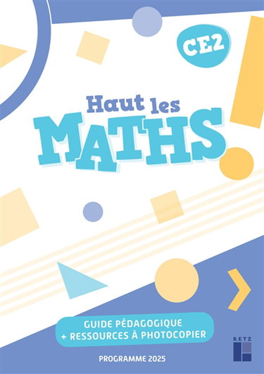 Couverture de Haut les maths ! CE2 : guide pédagogique + ressources à photocopier : programmes 2025