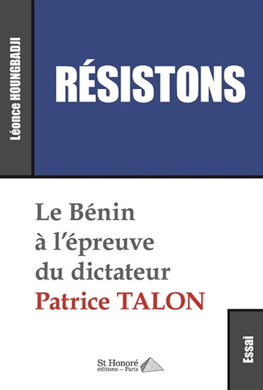 Couverture de Résistons : le Bénin à l'épreuve du dictateur Patrice Talon : essai