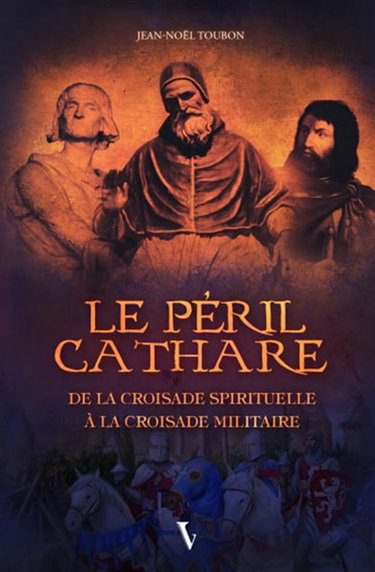 Couverture de Le péril cathare : de la croisade spirituelle à la croisade militaire