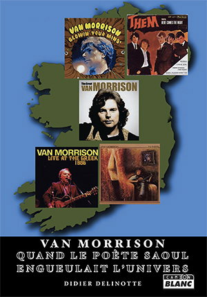 Couverture de Van Morrison : quand le poète saoul engueulait l'Univers