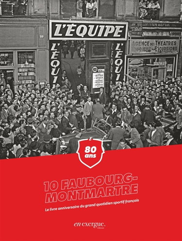 Couverture de 10 Faubourg-Montmartre : 80 ans : le livre anniversaire du grand quotidien sportif français