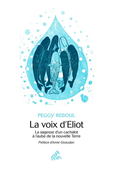 Couverture de La voix d'Eliot le cachalot : la sagesse d'un cachalot à l'aube de la nouvelle Terre