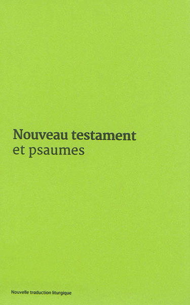 Couverture de Nouveau Testament et Psaumes : couverture vinyle verte par Commission internationale francophone pour les traductions et la liturgie