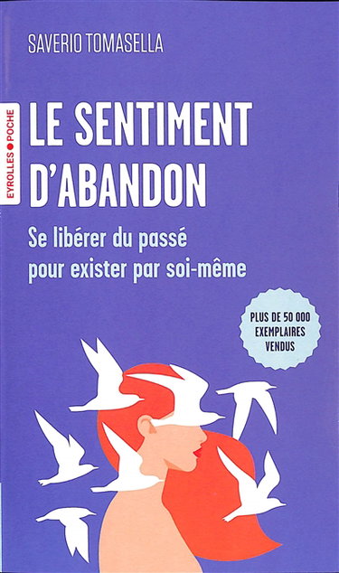 Couverture de Le sentiment d'abandon : se libérer du passé pour exister par soi-même