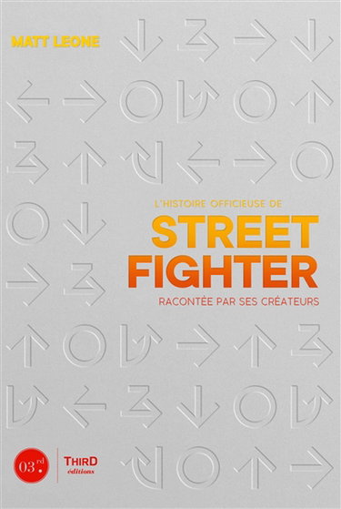 Couverture de L'histoire officieuse de Street fighter : racontée par ses créateurs