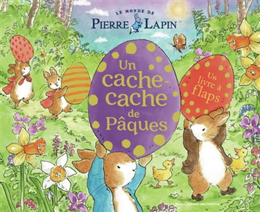 Couverture de Le monde de Pierre Lapin. Un cache-cache de Pâques : un livre à flaps
