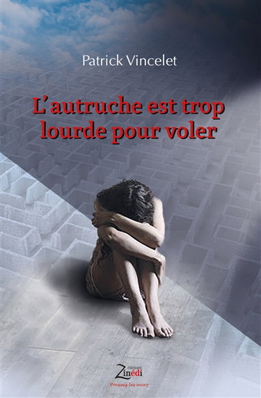 Couverture de L'autruche est trop lourde pour voler : glossaire psychologique : passer d'une rive à l'autre, de l'adolescent au jeune adulte, vers la grande personne, que d'embûches ! mais pour tant d'espérance