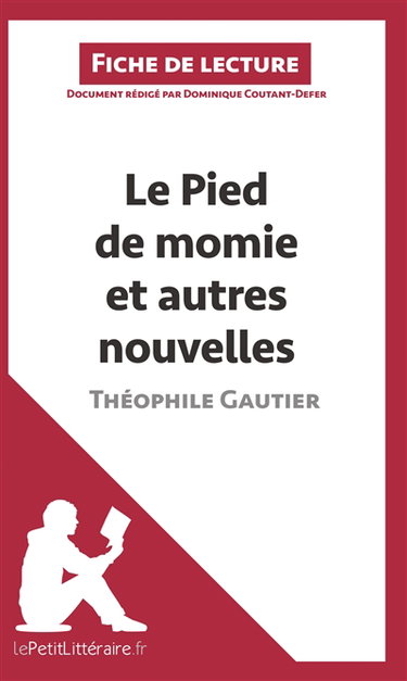 Couverture de Le Pied de momie et autres nouvelles de Théophile Gautier (Fiche de lecture) : Analyse complète et résumé détaillé de l'oeuvre