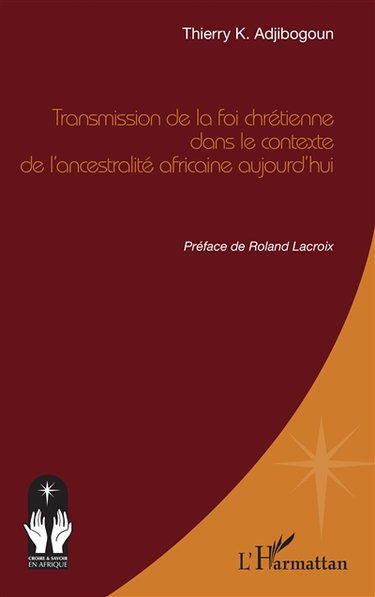 Couverture de Transmission de la foi chrétienne dans le contexte de l'ancestralité africaine aujourd'hui