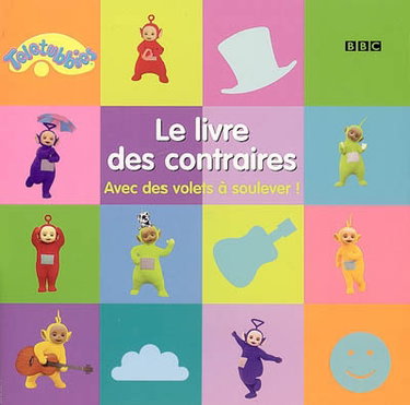Couverture de Le livre des contraires : avec des volets à soulever !
