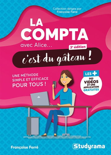 Couverture de La compta avec Alice... c'est du gâteau ! : une méthode simple et efficace pour tous !