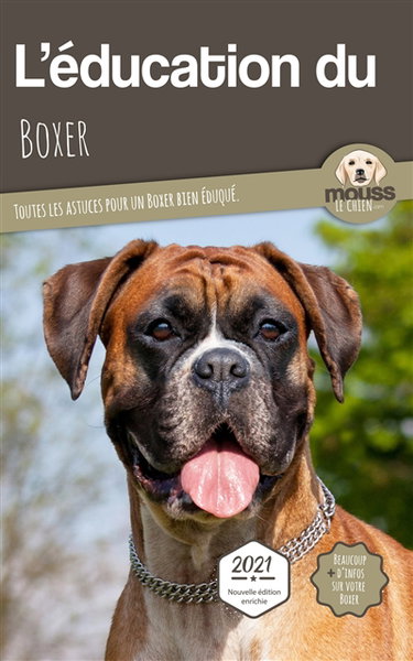 Couverture de L'éducation du boxer : toutes les astuces pour un boxer bien éduqué : 2021