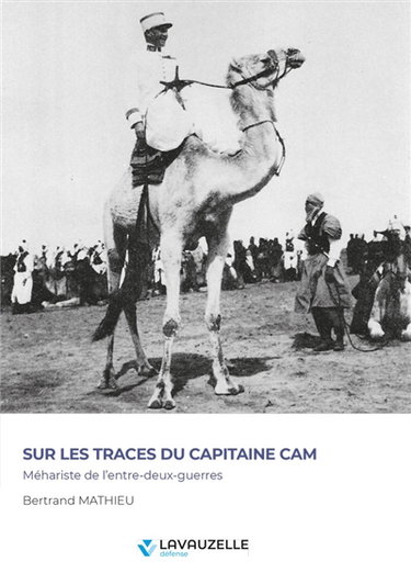 Couverture de Sur les traces du capitaine Cam : méhariste de l'entre-deux-guerres