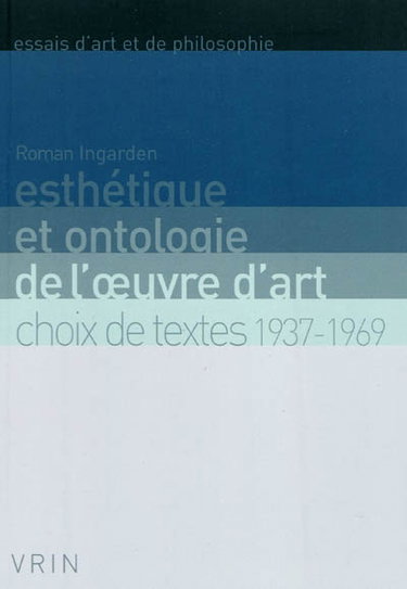 Couverture de Esthétique et ontologie de l'oeuvre d'art : choix de textes : 1937-1969