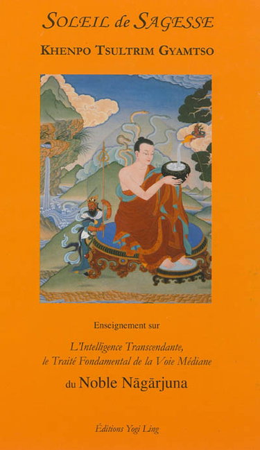 Couverture de Soleil de sagesse : enseignements sur l'intelligence transcendante, le traité fondamental de la voie médiane du noble Nagarjuna