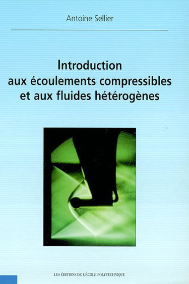 Couverture de Introduction aux écoulements compressibles et aux fluides hétérogènes