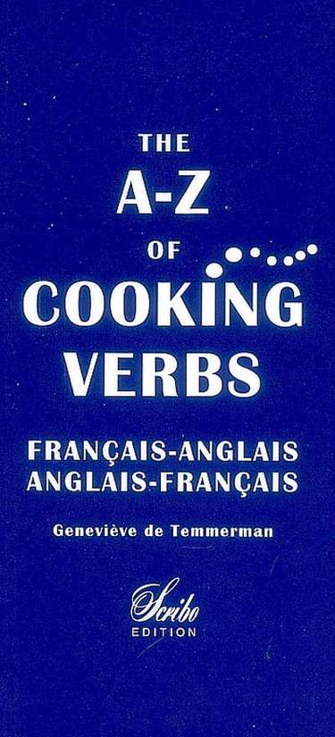 Couverture de The A-Z of cooking verbs : français-anglais, anglais-français