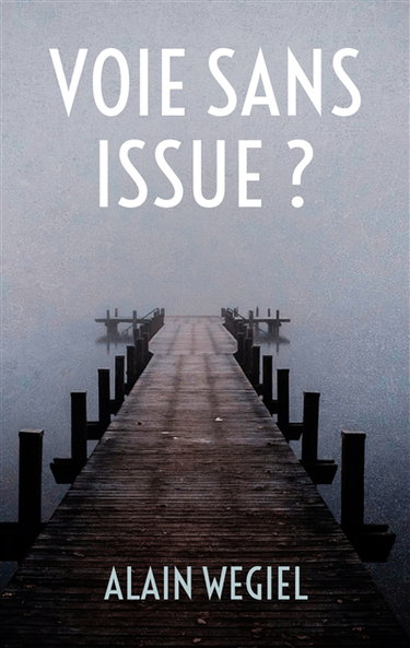 Couverture de Voie sans issue ? : Un futur à changer : Tome 1