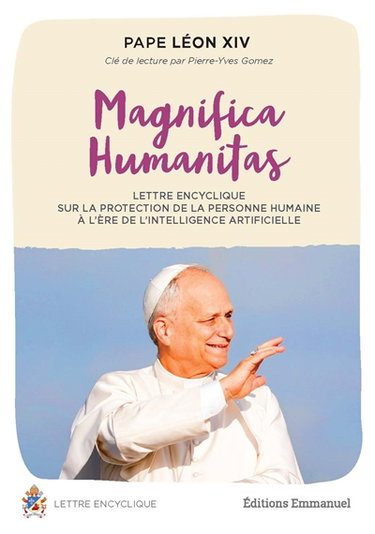 Couverture de Magnifica humanitas : lettre encyclique sur la protection de la personne humaine à l'ère de l'intelligence artificielle