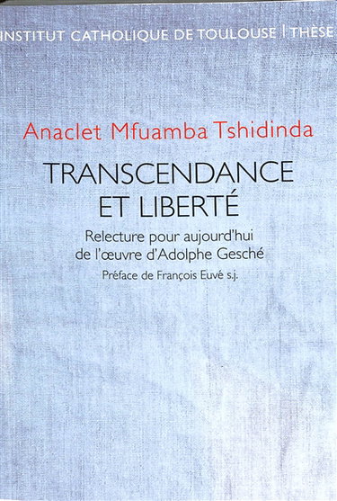 Couverture de Transcendance et liberté : relecture pour aujourd'hui de l'oeuvre d'Adolphe Gesché