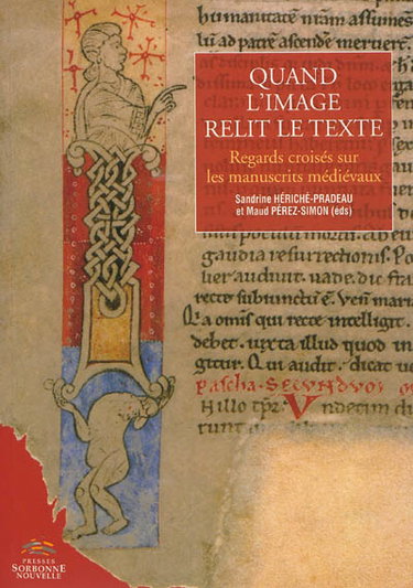 Couverture de Quand l'image relit le texte : regards croisés sur les manuscrits médiévaux