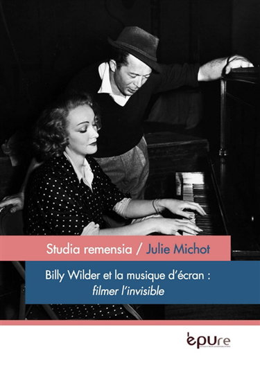 Couverture de Billy Wilder et la musique d'écran : filmer l'invisible