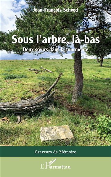 Couverture de Sous l'arbre, là-bas : deux soeurs dans la tourmente