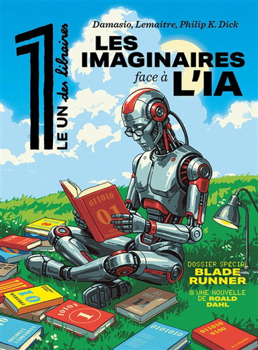 Couverture de Le 1 des libraires. Les imaginaires face à l'IA : Damasio, Lemaitre, Philip K. Dick