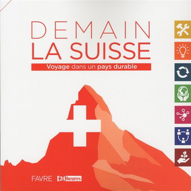 Couverture de Demain la Suisse : voyage dans un pays durable