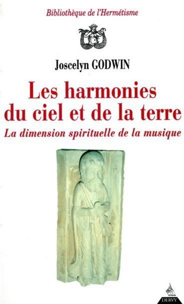 Couverture de Les harmonies du ciel et de la terre : la dimension spirituelle de la musique