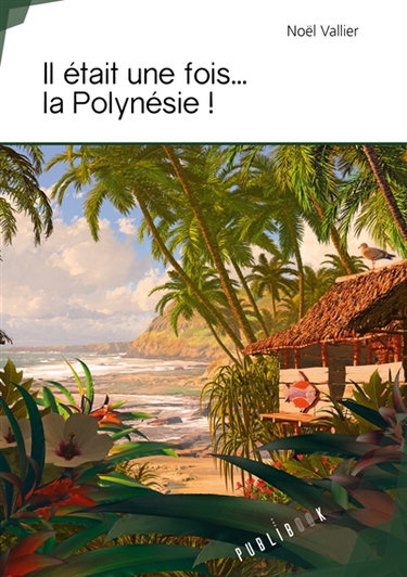 Couverture de Il était une fois ... la Polynésie !