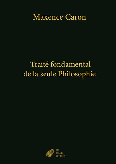 Couverture de De la philosophie. Vol. 4. Traité fondamental de la seule philosophie