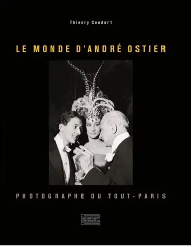 Couverture de Le monde d'André Ostier : photographe du tout-Paris