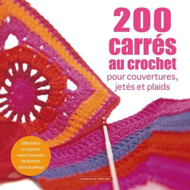 Couverture de 200 carrés au crochet : pour couvertures, jetés et plaids