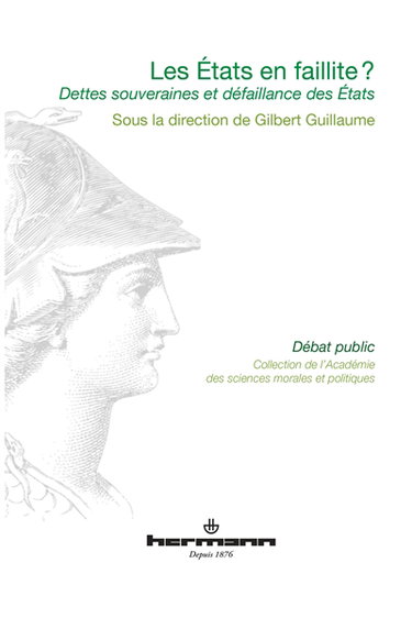 Couverture de Les Etats en faillite ? : dettes souveraines et défaillance des Etats : communications prononcées lors des Entretiens de l'Académie des sciences morales et politiques au Palais de l'Institut de France, le lundi 15 octobre 2012