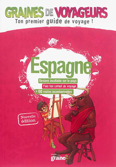 Couverture de Espagne : deviens incollable sur le pays, fais ton carnet de voyage, + 60 visites incontournables