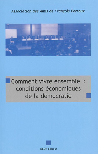 Couverture de Comment vivre ensemble ? : conditions économiques  de la démocratie