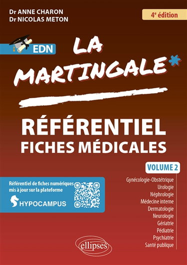 Couverture de La martingale : référentiel fiches médicales pour EDN. Vol. 2. Gynécologie-obstétrique, urologie, néphrologie, médecine interne, dermatologie, neurologie, gériatrie, pédiatrie, psychiatrie, santé publique