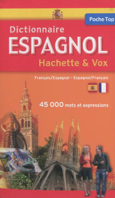 Couverture de Dictionnaire espagnol Hachette & Vox : français-espagnol, espagnol-français : 45.000 mots et expressions