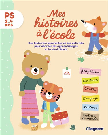 Couverture de Mes histoires à l'école, PS, 3-4 ans : des histoires rassurantes et des activités pour aborder les apprentissages et la vie à l'école