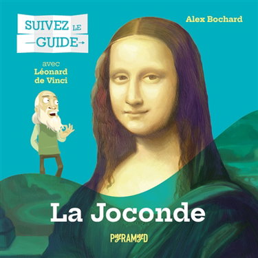 Couverture de La Joconde : avec Léonard de Vinci